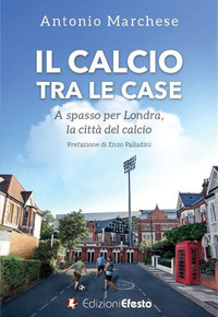 CALCIO TRA LE CASE. A SPASSO PER LONDRA, LA CITTA\' DEL CALCIO (IL)