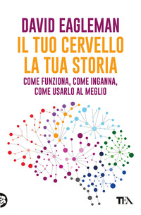TUO CERVELLO LA TUA STORIA