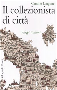 COLLEZIONISTA DI CITTA\' - VIAGGI ITALIANI