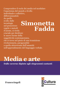 MEDIA E ARTE - DALLE CAVERNE DIPINTE AGLI OLOGRAMMI CANTANTI