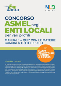 CONCORSO ASMEL NEGLI ENTI LOCALI PER VARI PROFILI - MANUALE + QUIZ CON LE MATERIE COMUNI