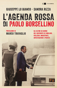 AGENDA ROSSA DI PAOLO BORSELLINO - GLI ULTIMI 56 GIORNI NEL RACCONTO DI FAMILIARI COLLEGHI