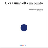 C\'ERA UNA VOLTA UN PUNTO - UNA STORIA FUORI DALLE RIGHE DI MAX LIPPOLIS
