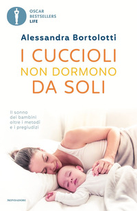 CUCCIOLI NON DORMONO DA SOLI - IL SONNO DEI BAMBINI OLTRE I METODI E I PREGIUDIZI