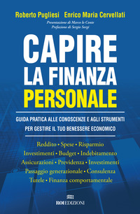 CAPIRE LA FINANZA PERSONALE - GUIDA PRATICA ALLE CONOSCENZE E AGLI STRUMENTI PER GESTIRE IL TUO