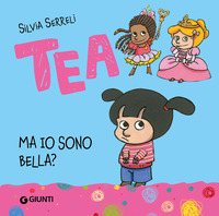 TEA - MA IO SONO BELLA ?