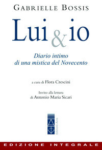 LUI & IO - DIARIO INTIMO DI UNA MISTICA DEL NOVECENTO