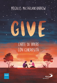 GIVE. L\'ARTE DI VIVERE CON GENEROSITÀ