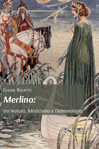 MERLINO - TRA NATURA MISTICISMO E DEMONOLOGIA