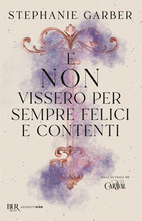 E NON VISSERO PER SEMPRE FELICI E CONTENTI