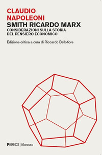 SMITH RICARDO MARX - CONSIDERAZIONI SULLA STORIA DEL PENSIERO ECONOMICO