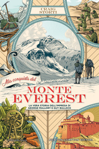 ALLA CONQUISTA DEL MONTE EVEREST - LA VERA STORIA DELL\'IMPRESA DI GEORGE MALLORY E GUY BULLOCK