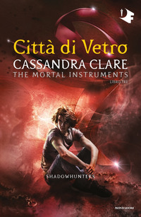 SHADOWHUNTERS 3 CITTA\' DI VETRO