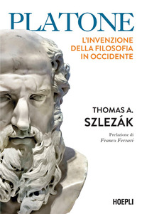 PLATONE - L\'INVENZIONE DELLA FILOSOFIA IN OCCIDENTE