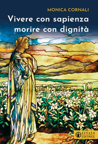 VIVERE CON SAPIENZA MORIRE CON DIGNITÀ