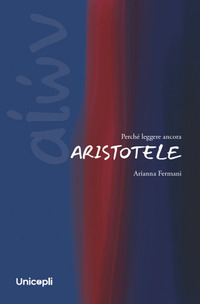PERCHE\' LEGGERE ANCORA ARISTOTELE