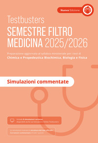 TESTBUSTERS SEMESTRE FILTRO MEDICINA 2025 - 2026 - SIMULAZIONI COMMENTATE