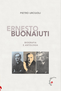 ERNESTO BUONAIUTI. BIOGRAFIA E ANTOLOGIA