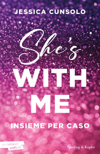 SHE\'S WITH ME - INSIEME PER CASO