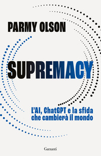 SUPREMACY - L\'AI CHATGPT E LA SFIDA CHE CAMBIERA\' IL MONDO