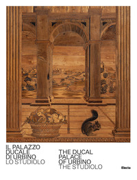 PALAZZO DUCALE DI URBINO. LO STUDIOLO-THE DUCAL PALACE OF URBINO. THE STUDIOLO. EDIZ. BILINGUE (IL)
