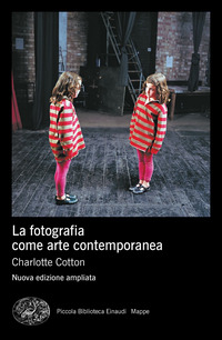 FOTOGRAFIA COME ARTE CONTEMPORANEA - NUOVA EDIZIONE AMPLIATA