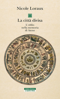 CITTA\' DIVISA - L\'OBLIO NELLA MEMORIA DI ATENE