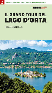 GRAND TOUR DEL LAGO D\'ORTA UN ITINERARIO AD ANELLO DI 115 KM IN PIEMONTE