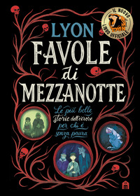 FAVOLE DI MEZZANOTTE - LE PIU\' BELLE STORIE DELL\'ORRORE PER CHI E\' SENZA PAURA