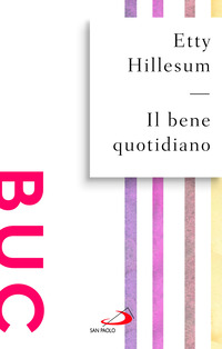 BENE QUOTIDIANO - BREVIARIO DAGLI SCRITTI (1941-1942)