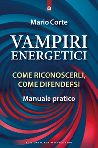 VAMPIRI ENERGETICI - COME RICONOSCERLI COME DIFENDERSI