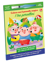 TRE PORCELLINI - COLORA CON IL PENNELLO MAGICO CON GADGET