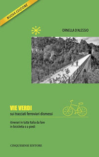 VIE VERDI - SUI TRACCIATI FERROVIARI DISMESSI