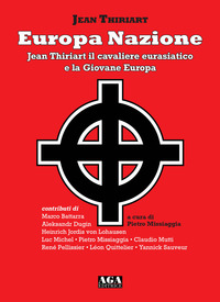 EUROPA NAZIONE - JEAN THIRIART IL CAVALIERE EURASIATICO E LA GIOVANE EUROPA