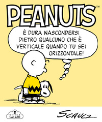 PEANUTS - E\' DURA NASCONDERSI - VOL. 1