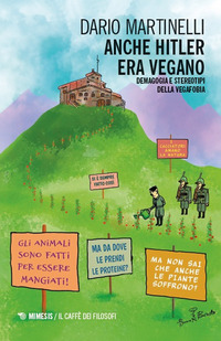 ANCHE HITLER ERA VEGANO - DEMAGOGIA E STEREOTIPI DELLA VEGAFOBIA