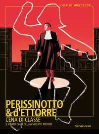 CENA DI CLASSE - IL PRIMO CASO DELL\'AVVOCATO MERONI