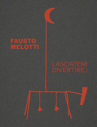 FAUSTO MELOTTI - LASCIATEMI DIVERTIRE!