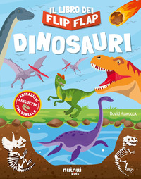 DINOSAURI - IL LIBRO DEI FLIP FLAP