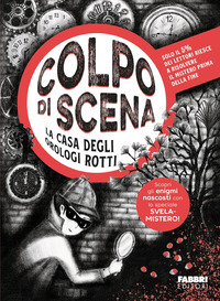 CASA DEGLI OROLOGI ROTTI - COLPO DI SCENA