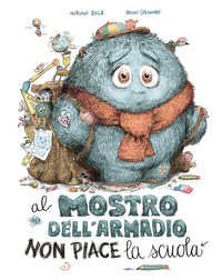AL MOSTRO DELL\'ARMADIO NON PIACE LA SCUOLA