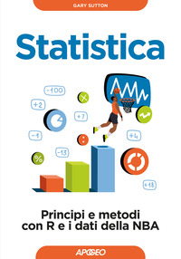 STATISTICA - PRINCIPI E METODI CON R E I DATI DELLA NBA