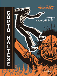 CORTO MALTESE SEMPRE UN PO\' PIU\' IN LA\'