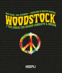 WOODSTOCK - I TRE GIORNI CHE HANNO CAMBIATO IL MONDO