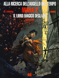 MARA 2 IL LIBRO MAGICO DEGLI DEI ALLA RICERCA DELL\'AUGELLO DEL TEMPO