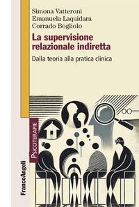SUPERVISIONE RELAZIONALE INDIRETTA - DALLA TEORIA ALLA PRATICA CLINICA