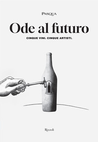 ODE AL FUTURO - CINQUE VINI CINQUE ARTISTI