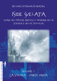 ISIDE SVELATA - VOL 1 LA SCIENZA PARTE PRIMA