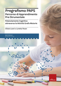 PREGRAFISMO PAPS - PERCORSO DI APPRENDIMENTO PRE STRUMENTALE POTENZIAMENTO COGNITIVO ATTRAVERSO