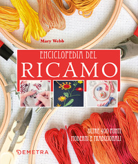 ENCICLOPEDIA DEL RICAMO - OLTRE 400 PUNTI MODERNI E TRADIZIONALI